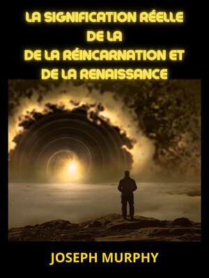 cover image of La signification réelle de la de la Réincarnation et de la Renaissance (Traduit)